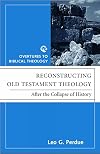 Reconstructing Old Testament Theology: After the Collapse of History