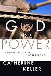 God and Power: Counter-Apocalyptic Journeys