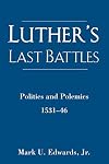 Luther's Last Battles