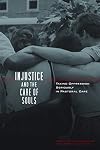 Injustice and the Care of Souls: Taking Oppression Seriously in Pastoral Care