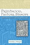 Priesthood, Pastors, Bishops: Public Ministry for the Reformation and Today (Lutheran Reformation 500)