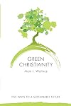 Green Christianity: Five Ways to a Sustainable Future