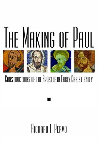 The Making of Paul: Constructions of the Apostle in Early Christianity ...