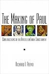 The Making of Paul: Constructions of the Apostle in Early Christianity
