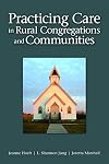 Practicing Care in Rural Congregations and Communities