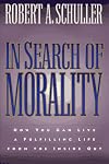 In Search of Morality: How You Can Live a Fulfilling Life from the Inside Out