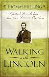 Walking with Lincoln: Spiritual Strength from America's Favorite President