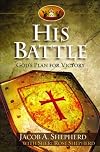 His Battle: God's Plan for Victory