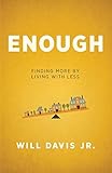 Enough Finding More By Living With Less