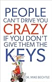 People Cant Drive You Crazy If You Dont Give Them The Keys