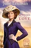 Surprised by Love: A Novel (The Heart of San Francisco) (Volume 3)