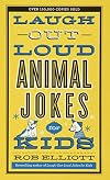 Laugh-Out-Loud Animal Jokes for Kids (Laugh-out-loud Jokes for Kids)