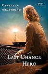 Last Chance Hero: A Novel (A Place to Call Home)