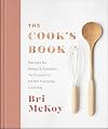 The Cook's Book: Recipes for Keeps & Essential Techniques to Master Everyday Cooking