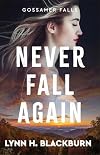 Never Fall Again