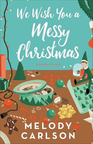 We Wish You A Messy Christmas : by Carlson, Melody