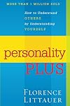 Personality Plus: How to Understand Others by Understanding Yourself