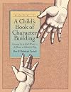 A Child's Book of Character Building: Growing Up in God's World - At Home, at School, at Play, Book 1