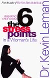 The Six Stress Points in a Woman's Life