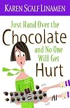 Just Hand Over the Chocolate and No One Will Get Hurt