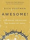 Awesome!: Exploring the Nature and Names of Jesus
