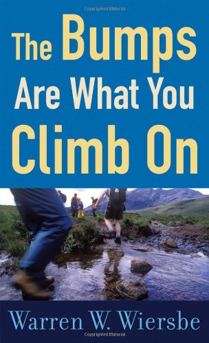 The Bumps Are What You Climb on: Encouragement for Difficult Days book cover