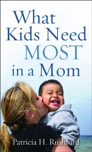 What Kids Need Most in a Mom book cover