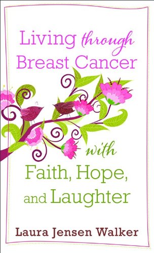 Living Through Breast Cancer with Faith, Hope, and Laughter book cover