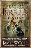 Praying for Israel's Destiny: Effective Intercession for God's Purposes in the Middle East