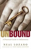 Unbound A Practical Guide To Deliverance