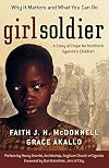 Girl Soldier: A Story of Hope for Northern Uganda's Children
