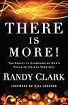 There Is More!: The Secret to Experiencing God's Power to Change Your Life