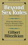 Beyond Sex Roles: What the Bible Says about a Woman's Place in Church and Family