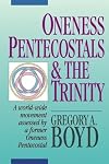 Oneness Pentecostals and the Trinity