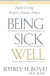 Being Sick Well: Joyful Living Despite Chronic Illness