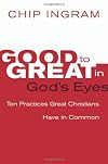 Good to Great in God's Eyes: 10 Practices Great Christians Have in Common