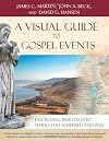 A Visual Guide to Gospel Events: Fascinating Insights Into Where They Happened and Why