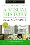 Visual History of the King James Bible, A: The Dramatic Story of the World's Best-Known Translation