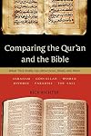 Comparing the Qur'an and the Bible: What They Really Say about Jesus, Jihad, and More