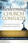 Redeeming Church Conflicts: Turning Crisis into Compassion and Care