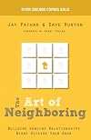 The Art of Neighboring: Building Genuine Relationships Right Outside Your Door