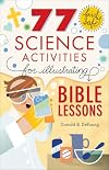77 Fairly Safe Science Activities for Illustrating Bible Lessons