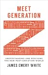 Meet Generation Z: Understanding and Reaching the New Post-Christian World
