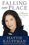 Falling Into Place: A Memoir of Overcoming