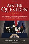 Ask the Question: Why We Must Demand Religious Clarity from Our Presidential Candidates