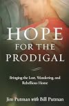 Hope for the Prodigal: Bringing the Lost, Wandering, and Rebellious Home