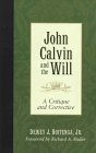John Calvin and the Will: A Critique and Corrective