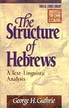 The Structure of Hebrews: A Text-Linguistic Analysis (Biblical Studies Library)