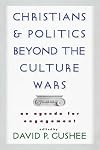 Christians and Politics Beyond the Culture Wars: An Agenda for Engagement