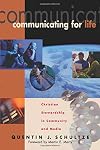 Communicating for Life: Christian Stewardship in Community and Media (RenewedMinds)